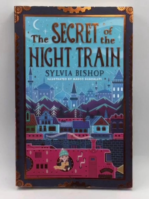 The Secret of the Night Train - Sylvia Bishop; 