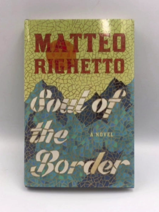 Soul of the Border - Hardcover - Matteo Righetto; 