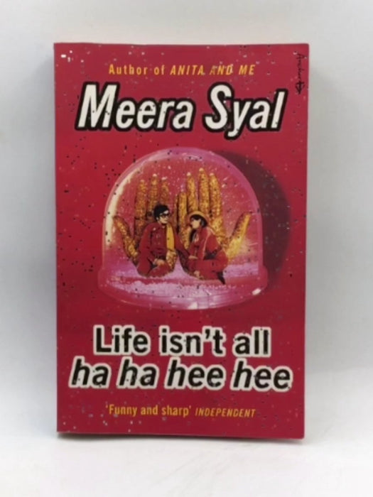 Life Isn't All Ha Ha Hee Hee - Meera Syal; 