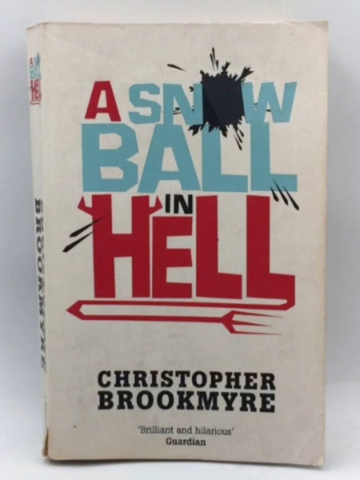 A Snowball in Hell - Christopher Brookmyre; 