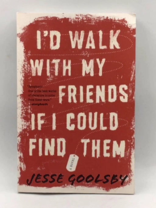 I'd Walk With My Friends If I Could Find Them - Goolsby, Jesse; 