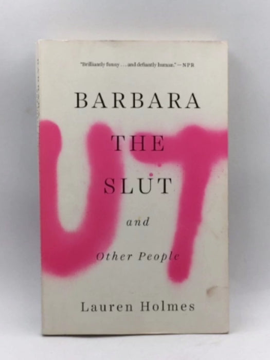 Barbara the Sl*t and Other People - Lauren Holmes; 