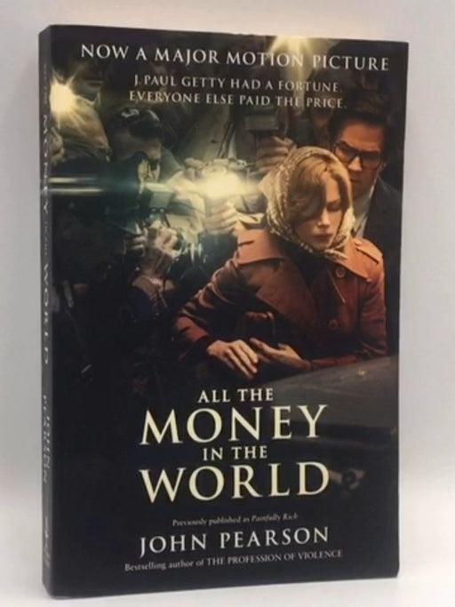 All the Money in the World.  - John Pearson; 