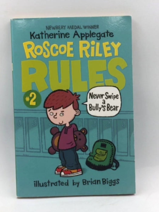 Roscoe Riley Rules #2: Never Swipe a Bully's Bear - Katherine Applegate; 