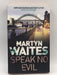 Speak No Evil - Martyn Waites; 