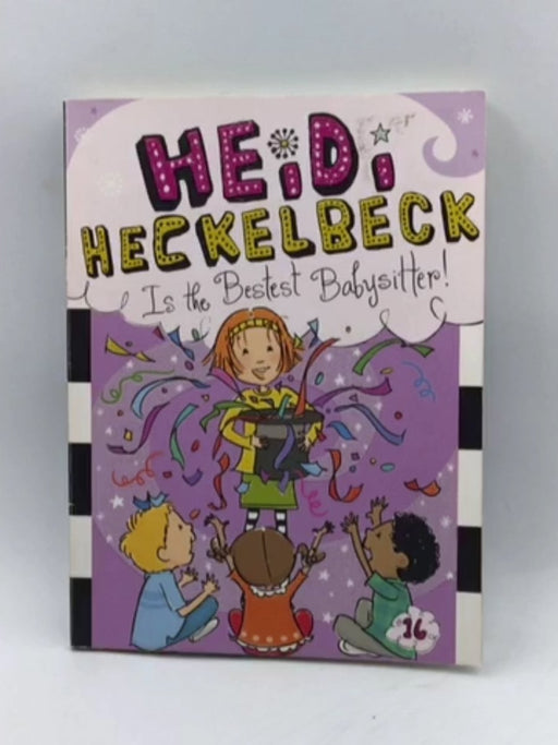 Heidi Heckelbeck Is the Bestest Babysitter! - Wanda Coven; 