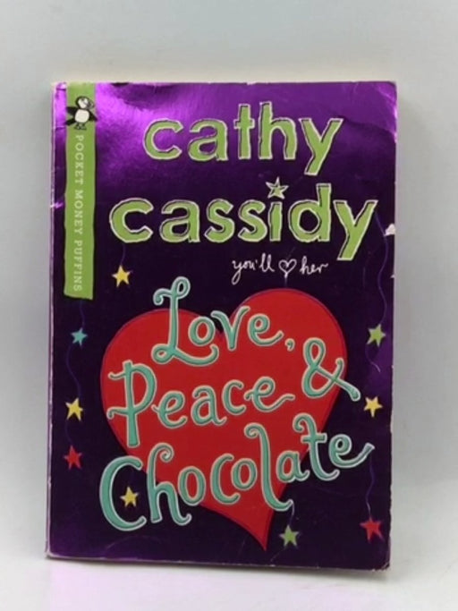 Love, Peace and Chocolate (Pocket Money Puffin) - Cathy Cassidy; 