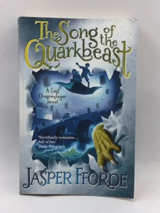 The Song of the Quarkbeast - Jasper Fforde; 