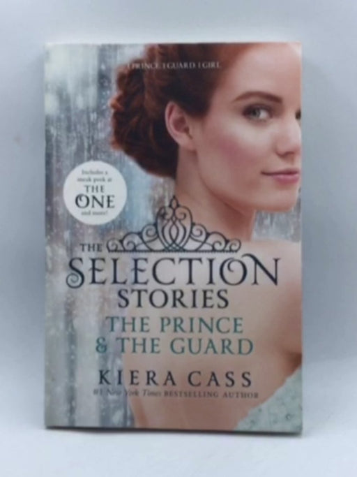 The Selection Stories: The Prince & The Guard - Kiera Cass; 