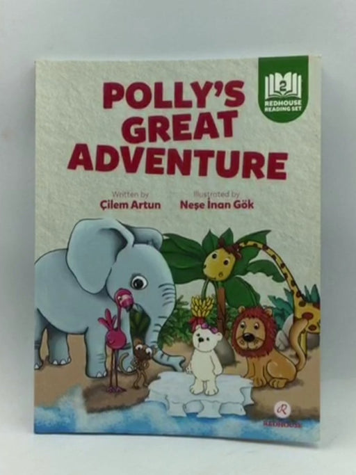 Polly's Great Adventure - Posted by Cilem Artun , Illustrated by: Nese Inan Gok