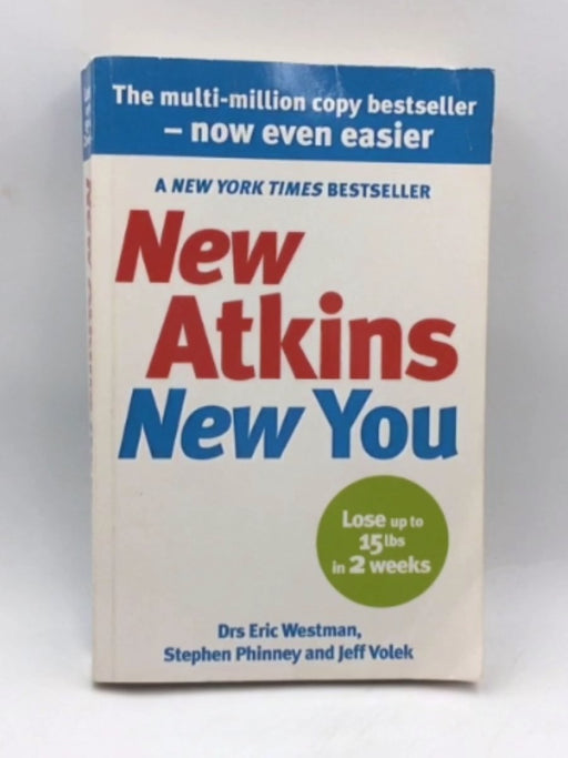 New Atkins for a New You - Eric C. Westman; Jeff S. Volek; Stephen D. Phinney; 