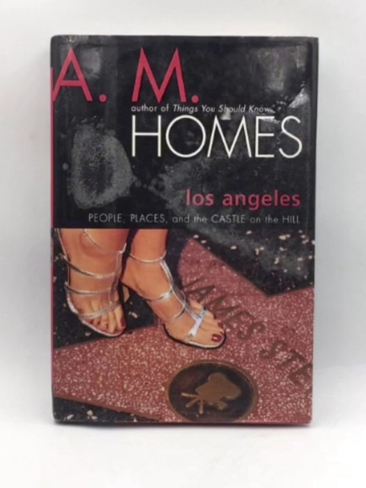 Los Angeles - Hardcover - A. M. Homes; 