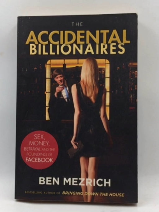 The Accidental Billionaires - Ben Mezrich
