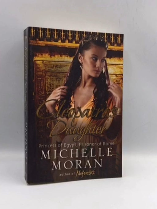 Cleopatra's Daughter - Michelle Moran; 