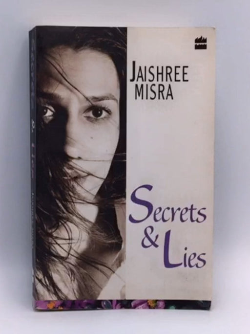 Secrets and Lies - Jaishree Misra; 