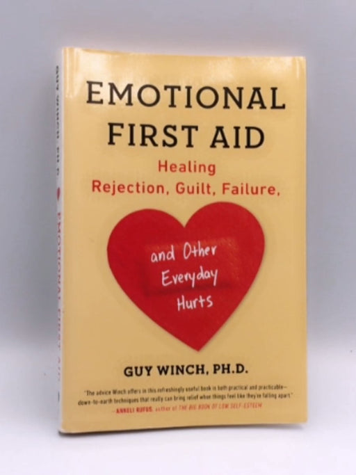 Emotional First Aid - Guy Winch, Ph.D.; 