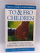 To and Fro Children - Jill Burrett; 