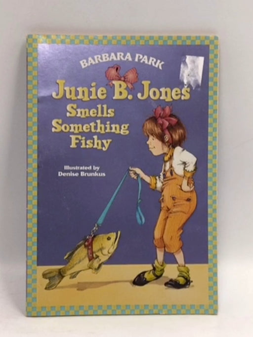 Junie B. Jones Smells Something Fishy - Barbara Parks; 