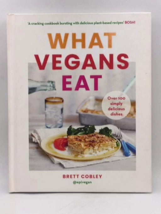 What Vegans Eat - Brett Colby