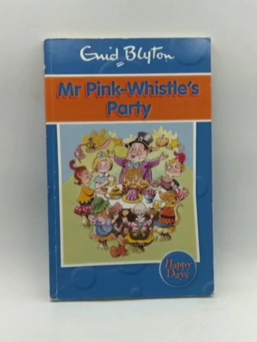 Mr Pink-Whistle's Party - Enid Blyton; 