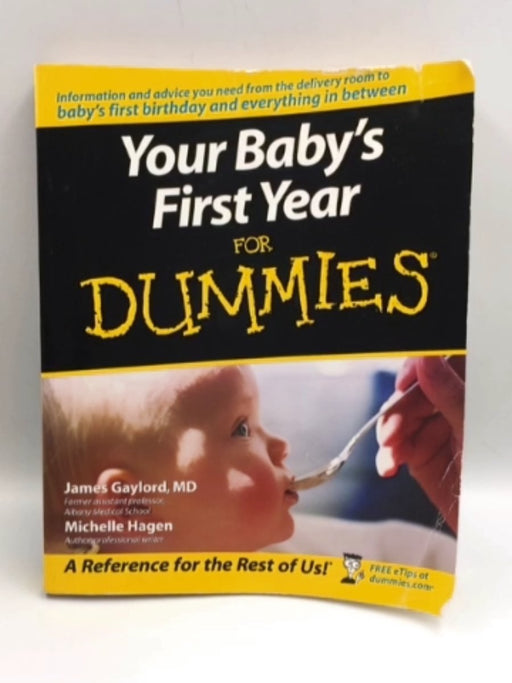 Your Baby's First Year For Dummies - James Gaylord; Michelle Hagen; 