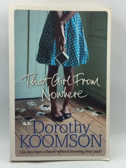 That Girl from Nowhere - Dorothy Koomson; 