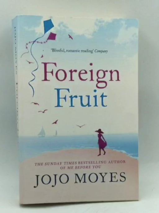 Foreign Fruit - Jojo Moyes; 