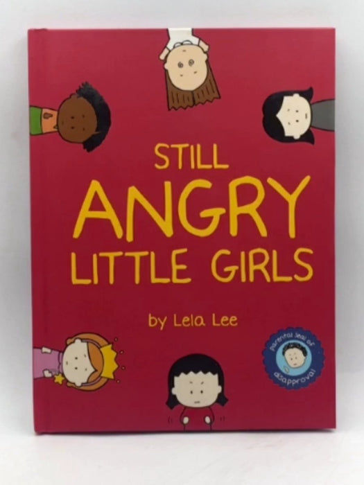 Still Angry Little Girls - Hardcover - Lela Lee; 