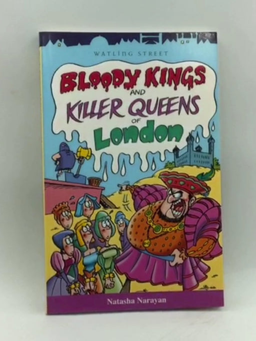 Bloody Kings and Killer Queens of London - Natasha Narayan; 