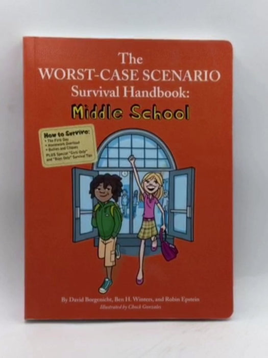 The Worst-Case Scenario Survival Handbook: Middle School - David Borgenicht; Ben H. Winters; Robin Epstein; 