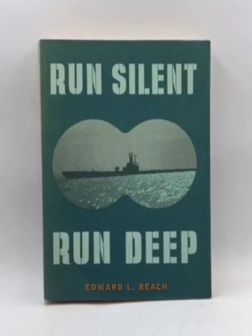 Run Silent Run Deep - Edward Latimer Beach; 