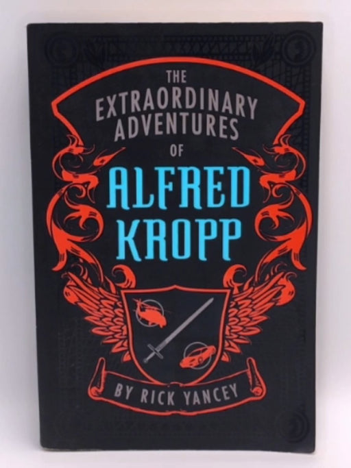 The Extraordinary Adventures of Alfred Kropp - Richard Yancey; 