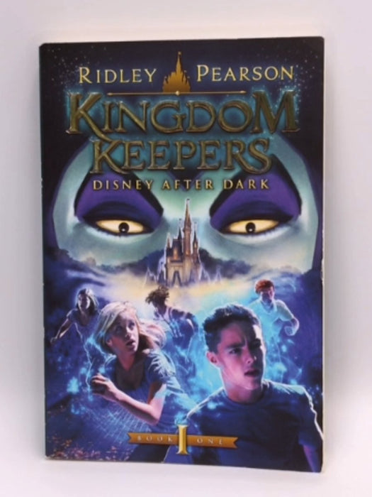 Kingdom Keepers: Disney After Dark  - Ridley Pearson 