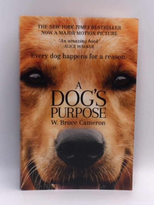 A Dog's Purpose - W. Bruce Cameron; 