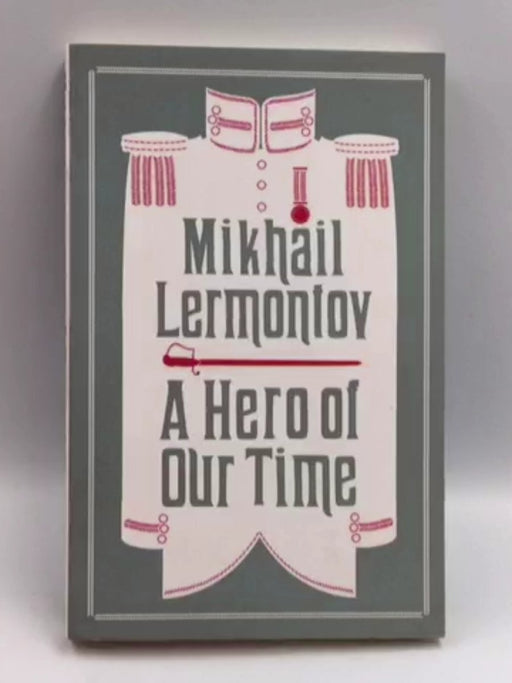 A Hero of Our Time - Mikhail Lermontov; 