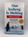 Our Iceberg is Melting - Hardcover - John P. Kotter