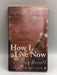 How I Live Now - Meg Rosoff; 