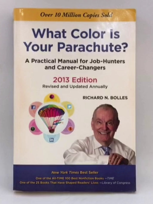 What Color Is Your Parachute? 2013 edition - Richard Nelson Bolles; 