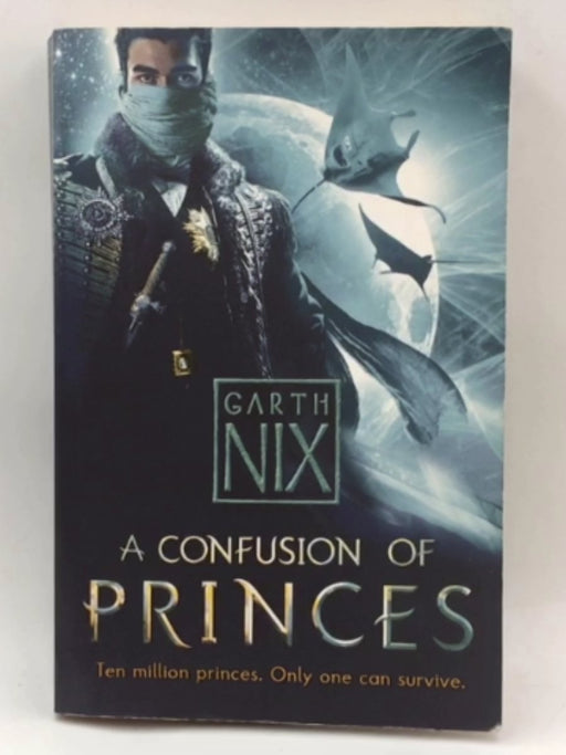 A Confusion of Princes - Garth Nix; 