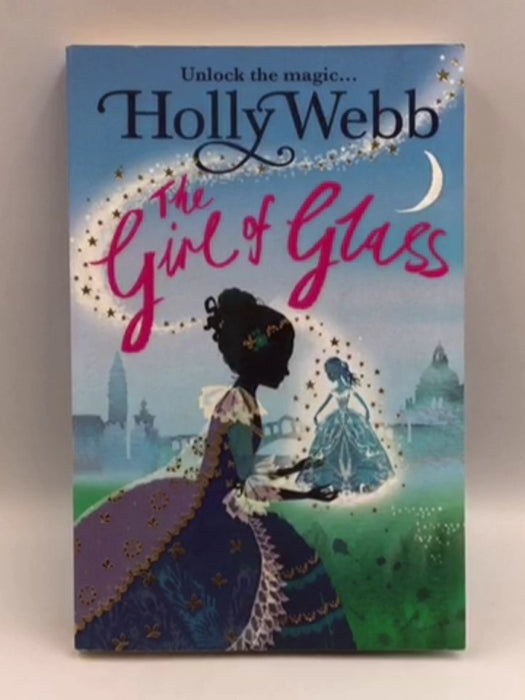 A Magical Venice story: The Girl of Glass - Holly Webb; 