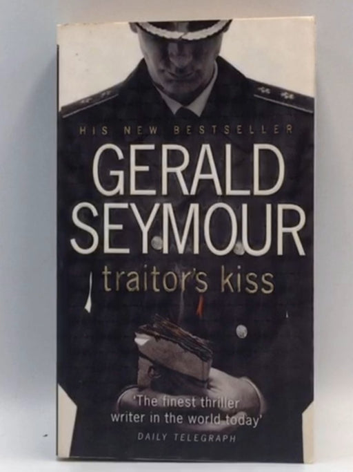 Traitor's Kiss - Gerald Seymour; 