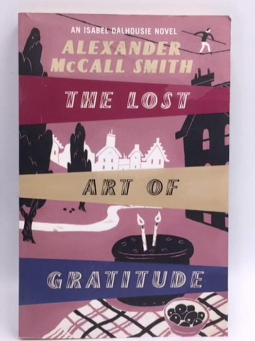 The Lost Art of Gratitude - Alexander McCall Smith; 