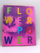 Flower Power - Stephen Woodhams; 