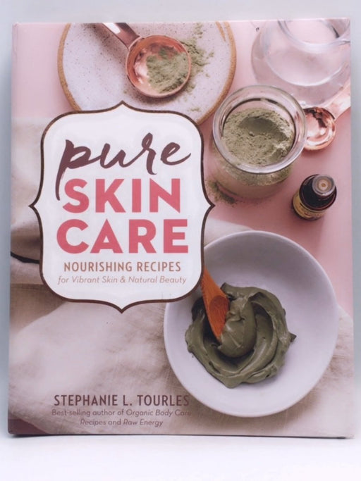 Pure Skin Care - Hardcover - Stephanie L. Tourles; 
