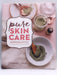 Pure Skin Care - Hardcover - Stephanie L. Tourles; 