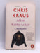 After Kathy Acker - Chris Kraus; 