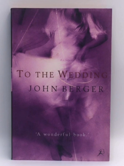 To the Wedding - John Berger