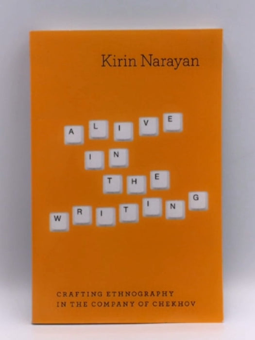 Alive in the Writing - Kirin Narayan; 