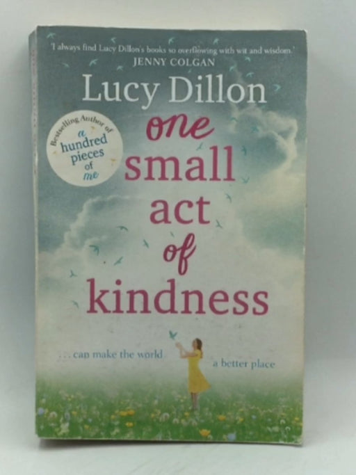 One Small Act of Kindness - Lucy Dillon; 