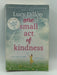 One Small Act of Kindness - Lucy Dillon; 